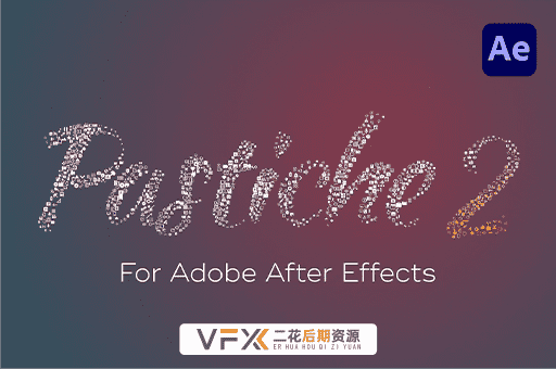 [AE插件] 众多图片文字汇聚拼贴成自定义图形动画 Pastiche v2.1.13 中文汉化版 支持Win/Mac