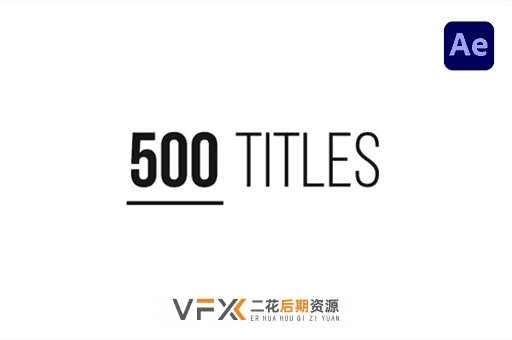 [AE模板] 500组常用文字标题字幕动画+100组干净背景视频素材 500 Titles Library – 20 Categories