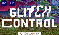 [AE/PR插件] 故障拉伸置换RGB色散迷幻毛刺效果 Glitch Control v1.0.3 Mac版